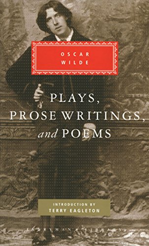 Plays, Prose Writings And Poems: With an introd. by Terry Eagleton (Everyman's Library CLASSICS)